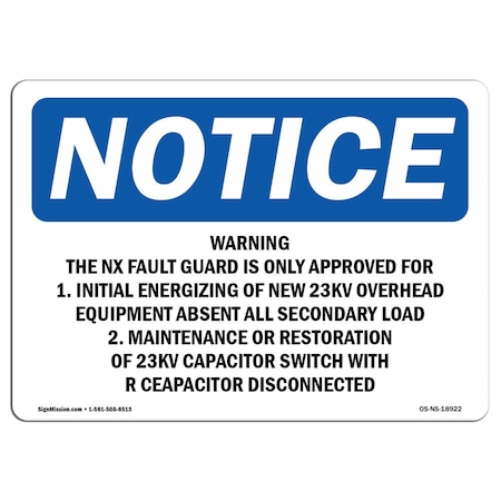 Signmission OSHA Notice Sign, 18" Height, Aluminum, Warning The Nx Fault Guard Is Only Approved Sign, Landscape OS-NS-A-1824-L-18922